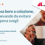 Le 6 bevande da evitare al mattino: cosa dice l’immunologo