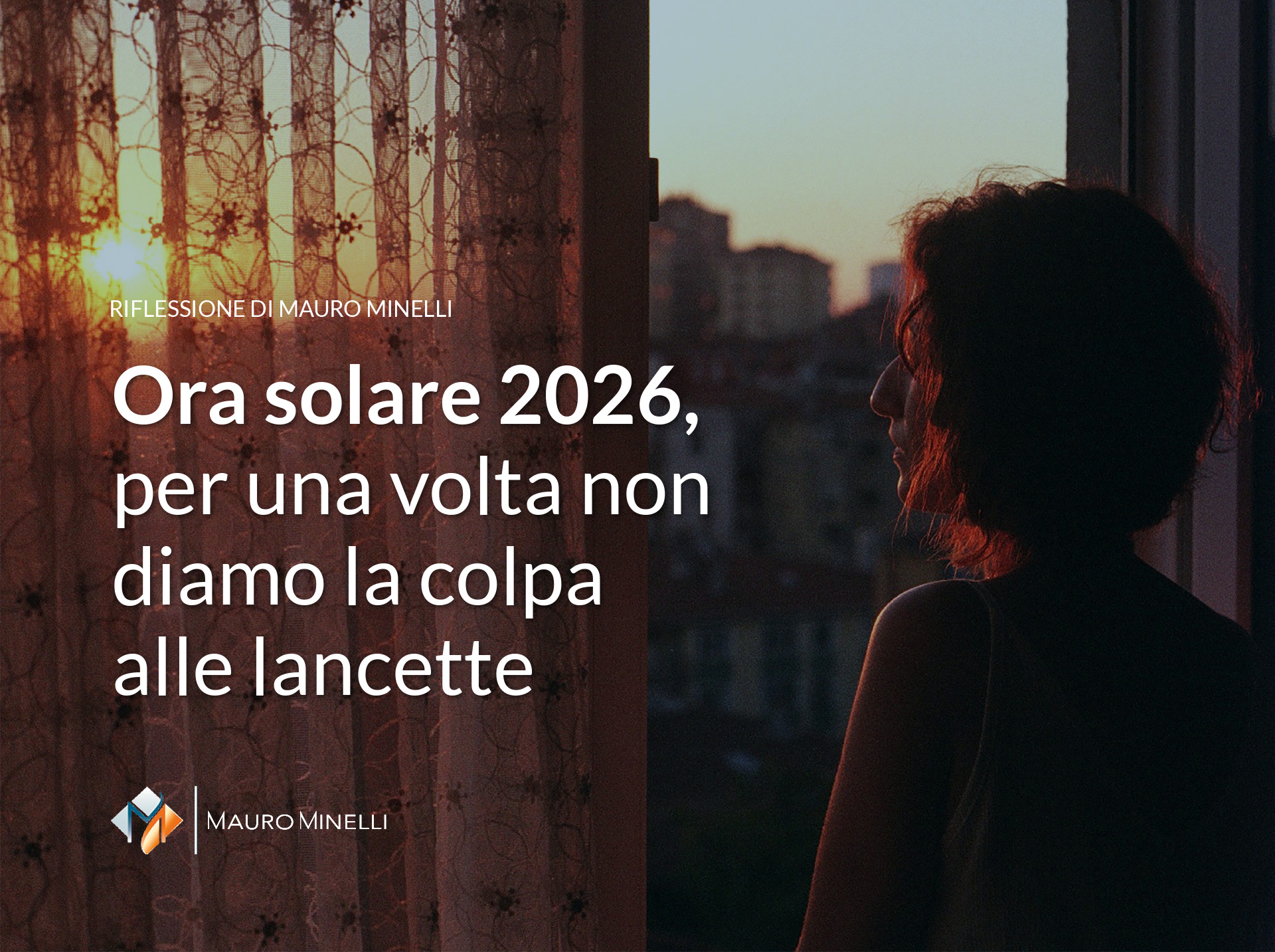 Ora solare 2026: per una volta non diamo la colpa alle lancette